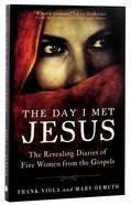 The Day I Met Jesus: The Revealing Diaries of Five Women From the Gospels Paperback