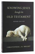 Knowing Jesus Through the Old Testament (2nd Edition) Paperback