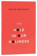 The Hole in Our Holiness Paperback