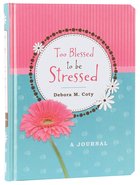 Too Blessed to Be Stressed Hardback