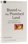 Bound For the Promised Land (New Studies In Biblical Theology Series) Paperback