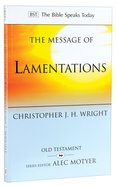 Message of Lamentations: Honest to God (Bible Speaks Today Series) Paperback
