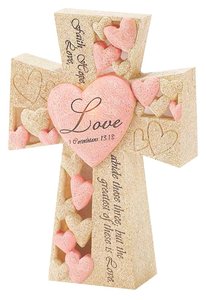 Tabletop Cross: Love 1 Cor 13:13 Tabletop Cross: Love 1 Cor 13:13