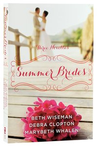 Summer Brides (June, July, August) (A Year Of Weddings Novella Series) Summer Brides (June, July, August) (A Year Of Weddings Novella Series)