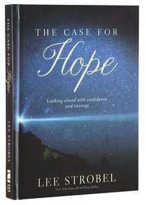 The Case For Hope: Looking Ahead With Confidence and Courage The Case For Hope: Looking Ahead With Confidence and Courage