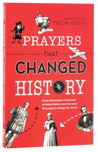 Prayers That Changed History Prayers That Changed History