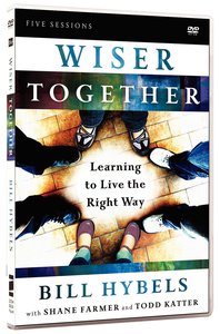 Wiser Together: Learning to Live the Right Way (A Dvd Study) Wiser Together: Learning to Live the Right Way (A Dvd Study)