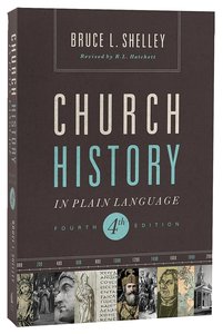 Church History in Plain Language (4th Edition) (Nelsons Plain Language Series) Church History in Plain Language (4th Edition) (Nelsons Plain Language Series)