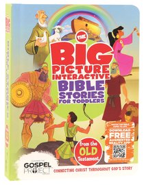 The Big Picture Interactive Bible Stories For Toddlers Old Testament The Big Picture Interactive Bible Stories For Toddlers Old Testament