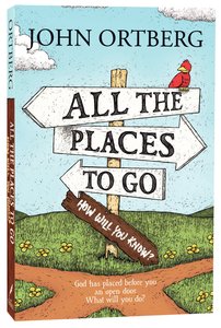 All the Places to Go...How Will You Know? All the Places to Go...How Will You Know?
