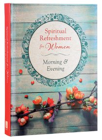 Morning & Evening (Spiritual Refreshment For Women Series) Morning & Evening (Spiritual Refreshment For Women Series)