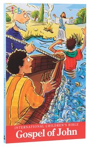 ICB International Childrens Bible Gospel of John ICB International Childrens Bible Gospel of John