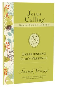Experiencing Gods Presence (#01 in Jesus Calling Bible Study Series) Experiencing Gods Presence (#01 in Jesus Calling Bible Study Series)
