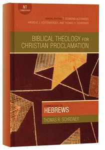 Hebrews (Biblical Theology For Christian Proclamation Series) Hebrews (Biblical Theology For Christian Proclamation Series)