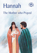 Hannah, the Mother Who Prayed (Bibletime Series) Paperback