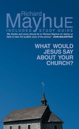 What Would Jesus Say About Your Church? (With Study Guide) Paperback