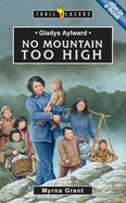 Gladys Aylward - No Mountain Too High (Trail Blazers Series) Paperback