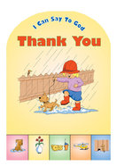 Thank You (I Can Say To God Series) Board Book