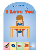 I Love You (I Can Say To God Series) Board Book