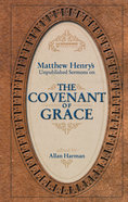Matthew Henry's Sermons on the Covenant of Grace Hardback