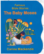 Baby Moses (Famous Bible Stories Series) Board Book