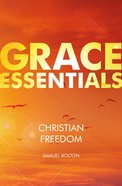 Christian Freedom (Grace Essentials Series) Paperback