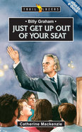 Billy Graham - Just Get Up Out of Your Seat (Trail Blazers Series) Mass Market