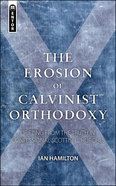 The Erosion of Calvinist Orthodoxy Pb Large Format