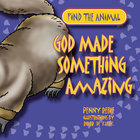 Find the Animal: God Made Something Amazing (Platypus) (Find The Animals Series) Paperback