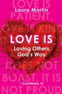 Love is: Loving Others God's Way Paperback