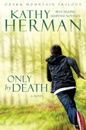 Only By Death (#02 in Ozark Mountain Trilogy Series) Paperback