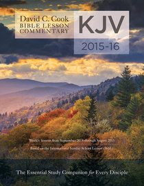 David C. Cooks KJV Bible Lesson Commentary 2015-16 David C. Cooks KJV Bible Lesson Commentary 2015-16