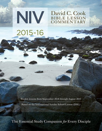 David C. Cooks NIV Bible Lesson Commentary 2015-16 David C. Cooks NIV Bible Lesson Commentary 2015-16