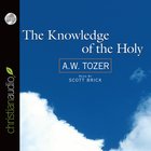 Knowledge of the Holy, the (Unabridged) (3 Cds) CD