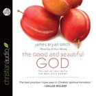 The Good and Beauiful God CD