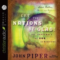 Let the Nations Be Glad! (7 Cds Unabridged) Let the Nations Be Glad! (7 Cds Unabridged)