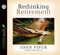 Rethinking Retirement (Unabridged, 1 Hr, 1 Cd) Rethinking Retirement (Unabridged, 1 Hr, 1 Cd)