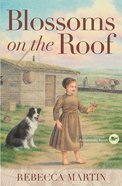 Blossoms on the Roof (#01 in Amish Frontier Series) Paperback