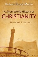 A Short World History of Christianity, Revised Edition eBook