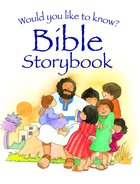 Bible Storybook (Would You Like To Know... Series) Hardback