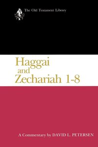 Haggai and Zechariah 1-8 (Old Testament Library Series) Haggai and Zechariah 1-8 (Old Testament Library Series)