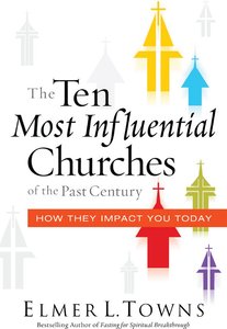 The Ten Most Influential Churches of the Past Century The Ten Most Influential Churches of the Past Century