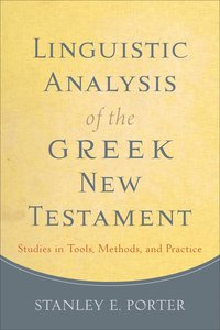 Linguistic Analysis of the Greek New Testament Linguistic Analysis of the Greek New Testament