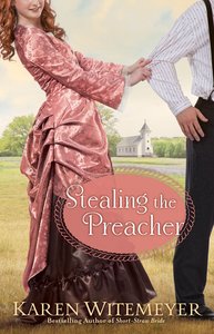 Stealing the Preacher (Brides Of Texas Series) Stealing the Preacher (Brides Of Texas Series)
