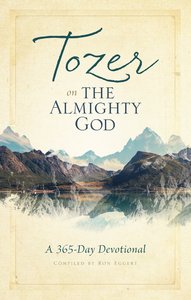 Tozer on the Almighty God Tozer on the Almighty God