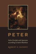Peter: False Disciple and Apostate According to Saint Matthew Paperback