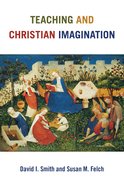 Teaching and Christian Imagination Paperback