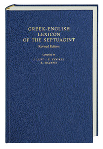 Greek-English Lexicon of the Septuagint Greek-English Lexicon of the Septuagint