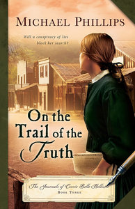 On the Trail of the Truth (#03 in The Journals Of Corrie Belle Hollister Series) On the Trail of the Truth (#03 in The Journals Of Corrie Belle Hollister Series)