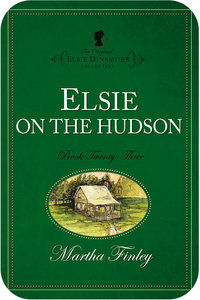 Elsie on the Hudson (#23 in Original Elsie Dinsmore Collection Series) Elsie on the Hudson (#23 in Original Elsie Dinsmore Collection Series)